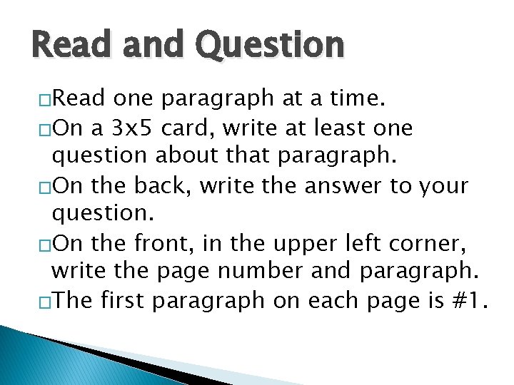 Read and Question �Read one paragraph at a time. �On a 3 x 5