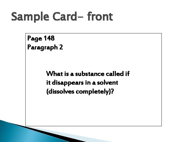 Sample Card- front Page 148 Paragraph 2 What is a substance called if it