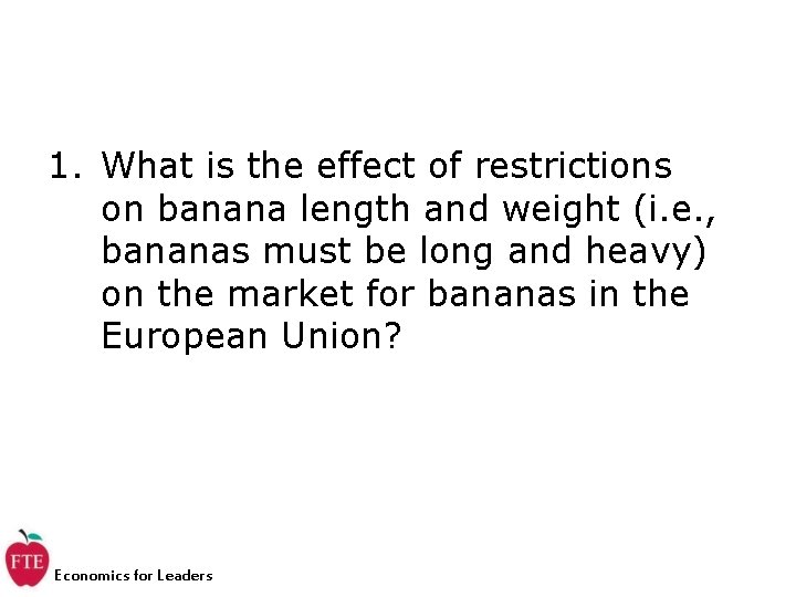 1. What is the effect of restrictions on banana length and weight (i. e. 1. What is the effect of restrictions on banana length and weight (i. e.