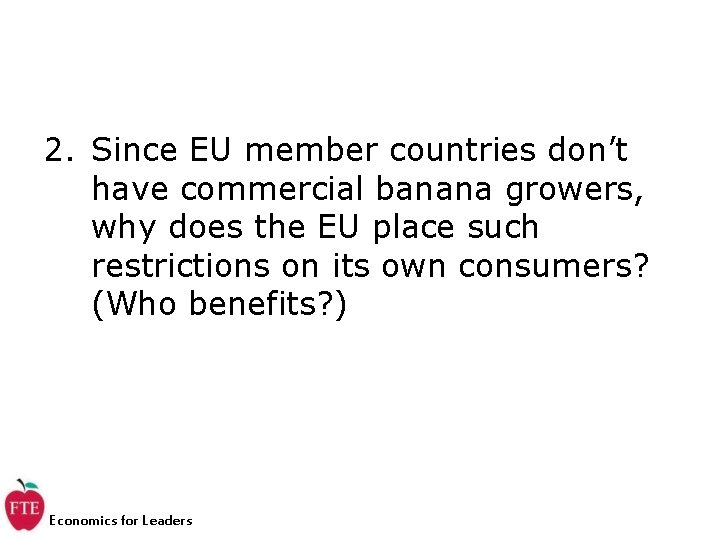 2. Since EU member countries don’t have commercial banana growers, why does the EU 2. Since EU member countries don’t have commercial banana growers, why does the EU