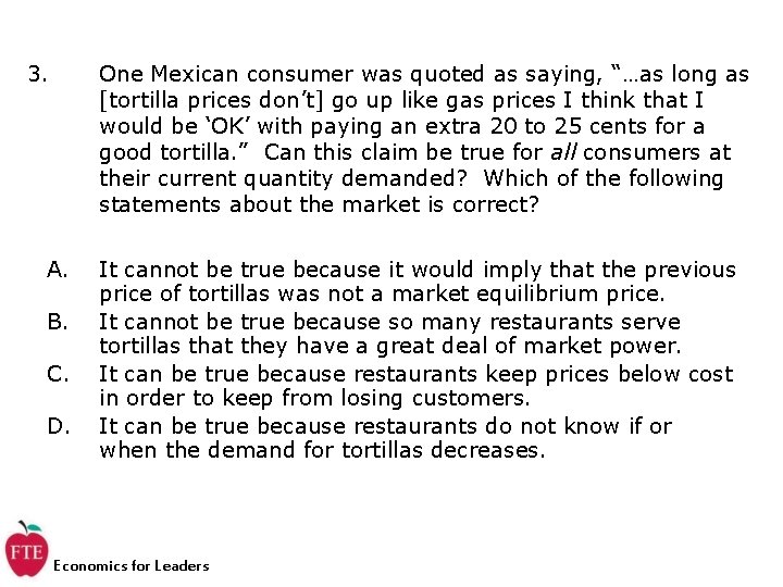 3. One Mexican consumer was quoted as saying, “…as long as [tortilla prices don’t]
