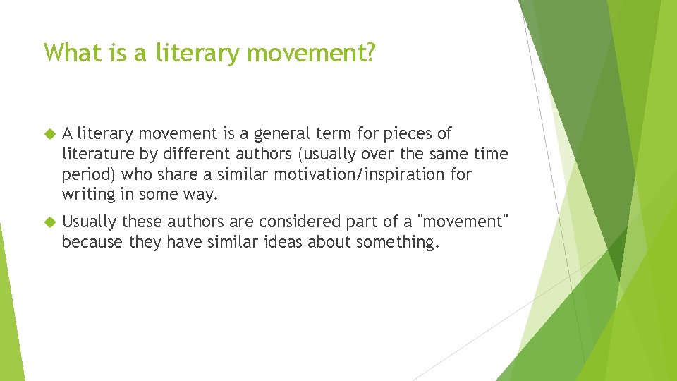 What is a literary movement? A literary movement is a general term for pieces