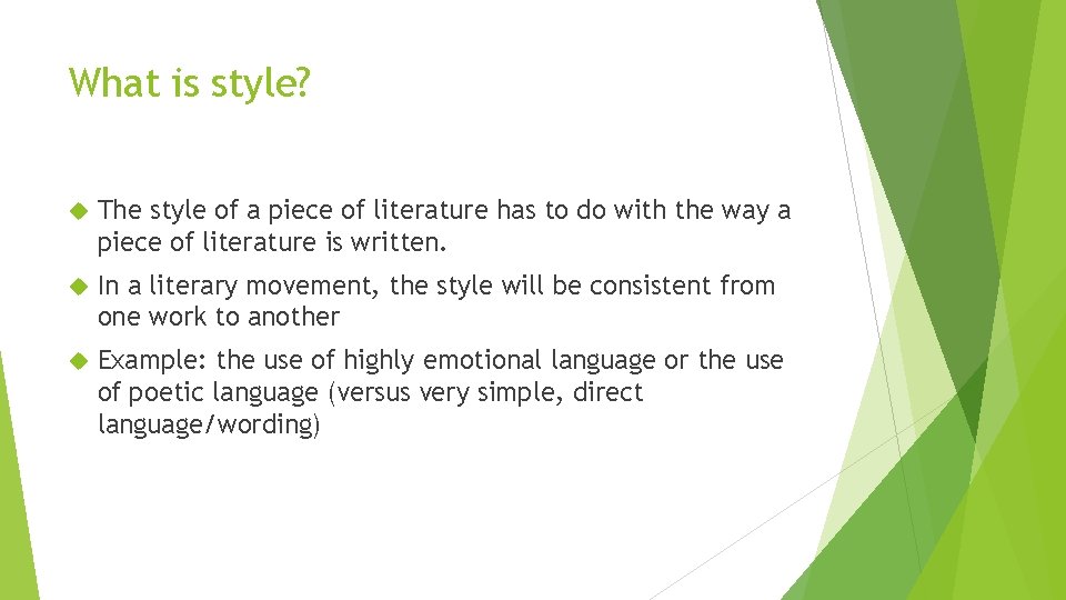 What is style? The style of a piece of literature has to do with