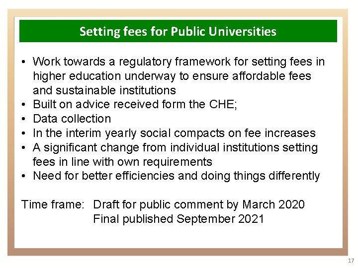 Setting fees for Public Universities • Work towards a regulatory framework for setting fees