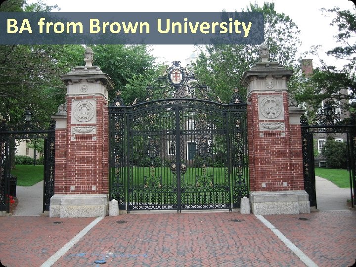 BA from Brown University 