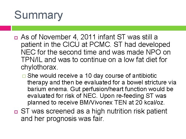 Summary As of November 4, 2011 infant ST was still a patient in the