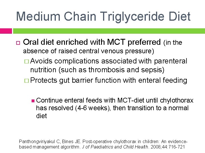 Medium Chain Triglyceride Diet Oral diet enriched with MCT preferred (in the absence of