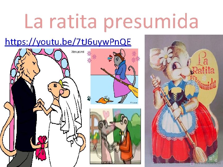 La ratita presumida https: //youtu. be/7 t. J 6 uyw. Pn. QE 