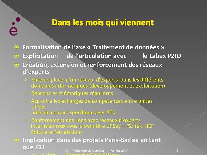 Dans les mois qui viennent Formalisation de l’axe « Traitement de données » Explicitation