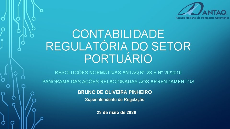 CONTABILIDADE REGULATÓRIA DO SETOR PORTUÁRIO RESOLUÇÕES NORMATIVAS ANTAQ Nº 28 E Nº 29/2019 PANORAMA