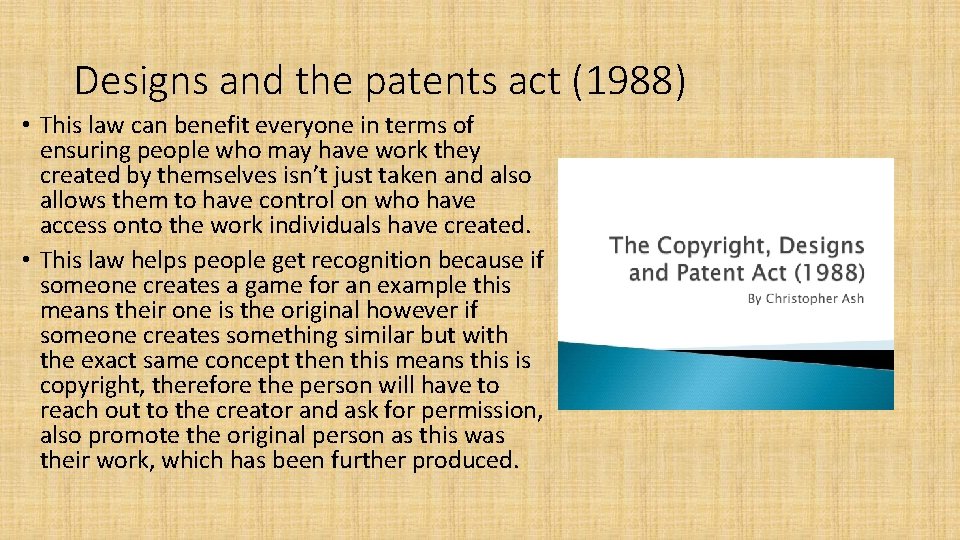 Designs and the patents act (1988) • This law can benefit everyone in terms