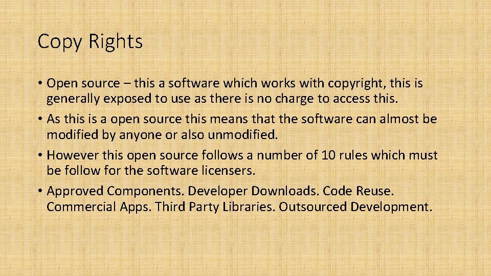 Copy Rights • Open source – this a software which works with copyright, this