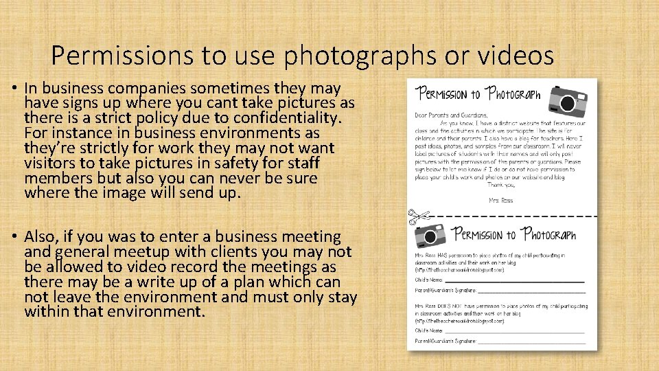 Permissions to use photographs or videos • In business companies sometimes they may have
