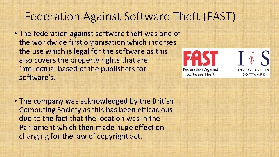 Federation Against Software Theft (FAST) • The federation against software theft was one of