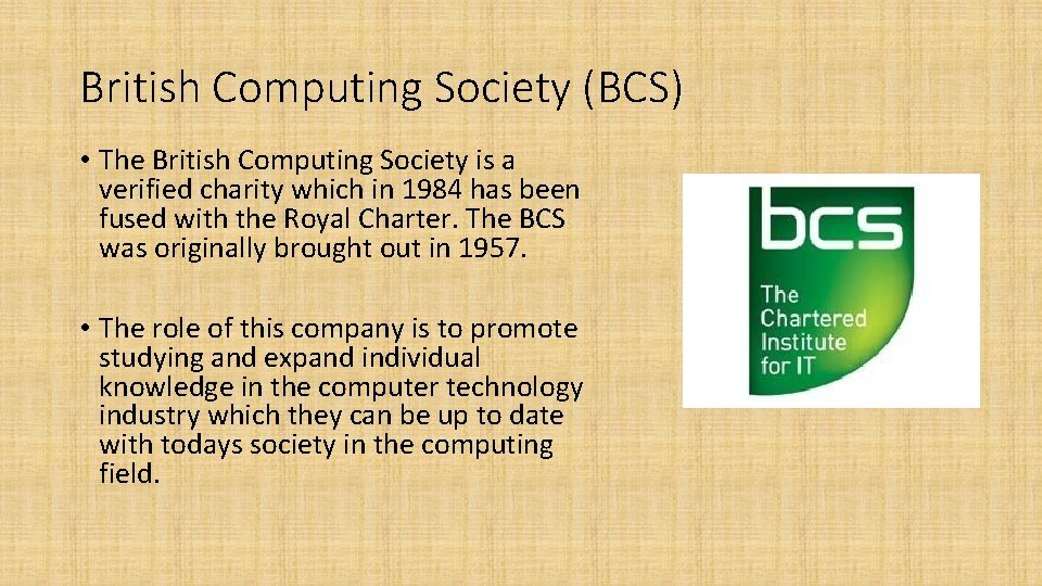British Computing Society (BCS) • The British Computing Society is a verified charity which