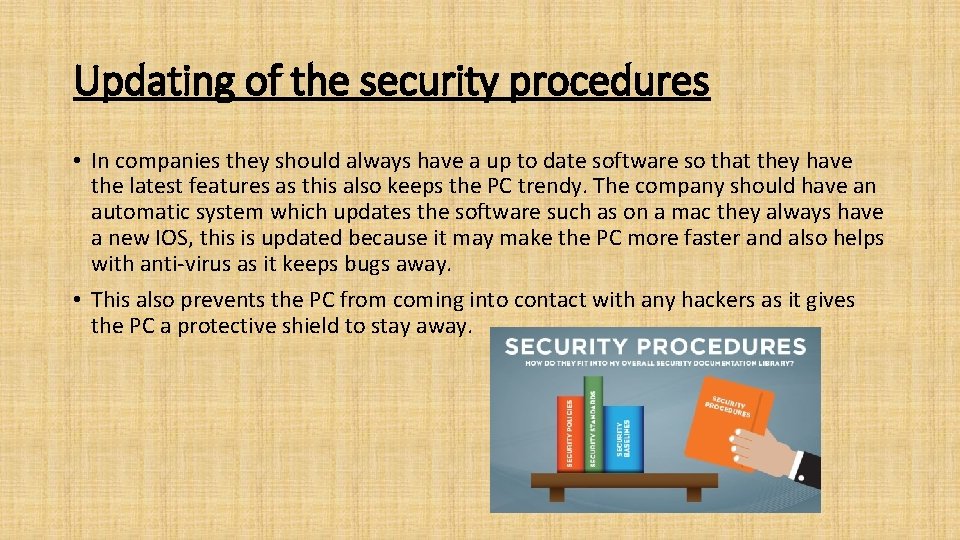 Updating of the security procedures • In companies they should always have a up