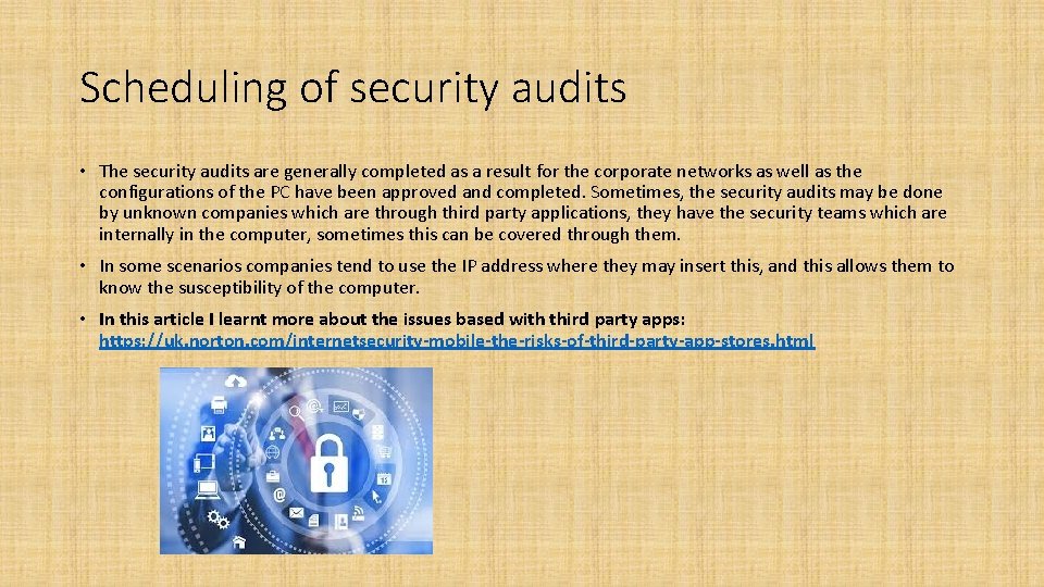 Scheduling of security audits • The security audits are generally completed as a result