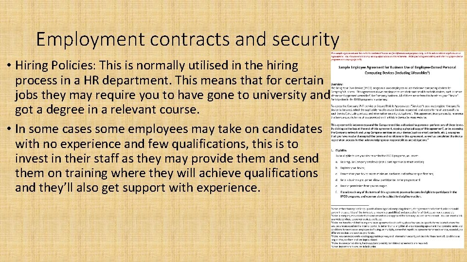 Employment contracts and security • Hiring Policies: This is normally utilised in the hiring