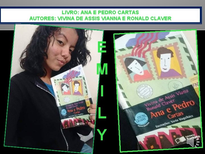 LIVRO: ANA E PEDRO CARTAS AUTORES: VIVINA DE ASSIS VIANNA E RONALD CLAVER E