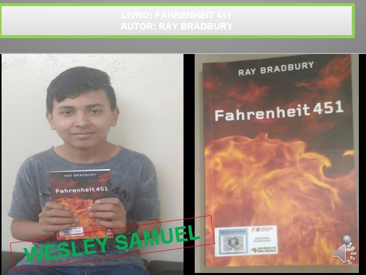 LIVRO: FAHRENHEIT 451 AUTOR: RAY BRADBURY E L S E W L E U