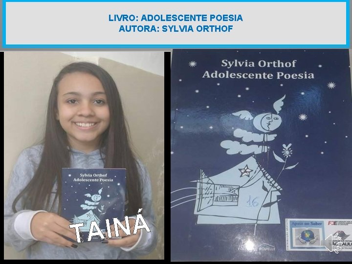 LIVRO: ADOLESCENTE POESIA AUTORA: SYLVIA ORTHOF Á N I TA 