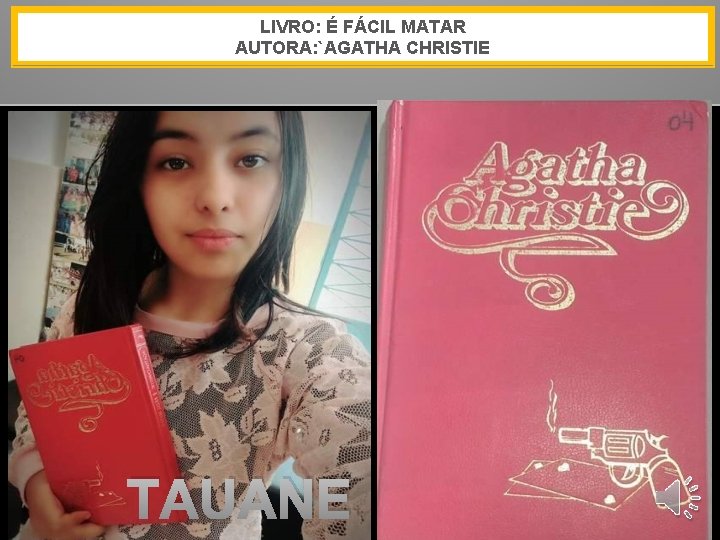 LIVRO: É FÁCIL MATAR AUTORA: `AGATHA CHRISTIE TAUANE 