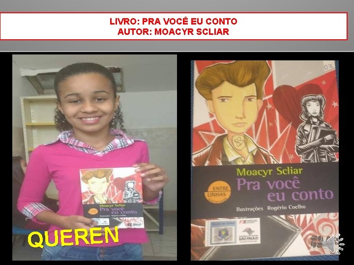 LIVRO: PRA VOCÊ EU CONTO AUTOR: MOACYR SCLIAR QUEREN 