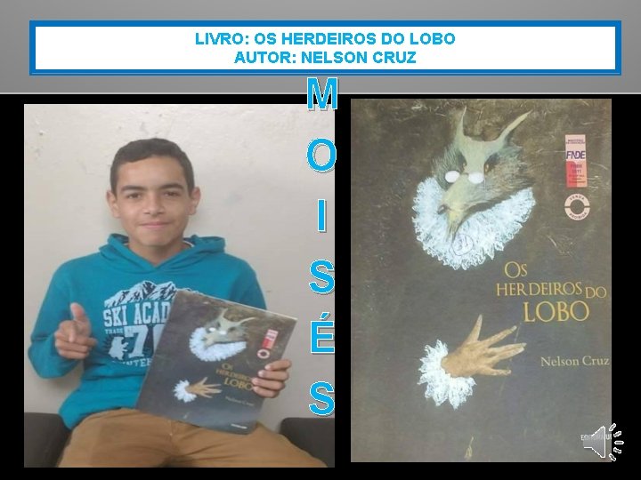 LIVRO: OS HERDEIROS DO LOBO AUTOR: NELSON CRUZ M O I S É S