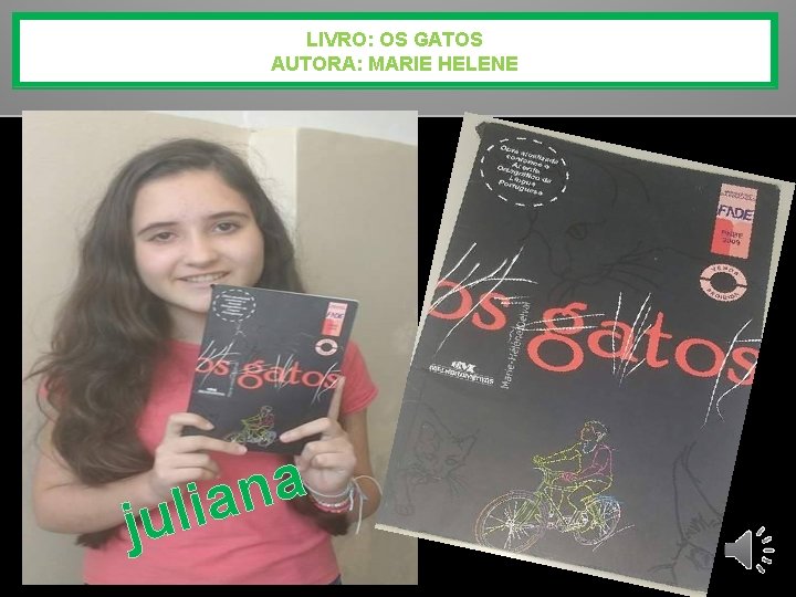 LIVRO: OS GATOS AUTORA: MARIE HELENE a n a i l ju 
