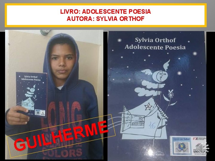 LIVRO: ADOLESCENTE POESIA AUTORA: SYLVIA ORTHOF E M R E H L I GU
