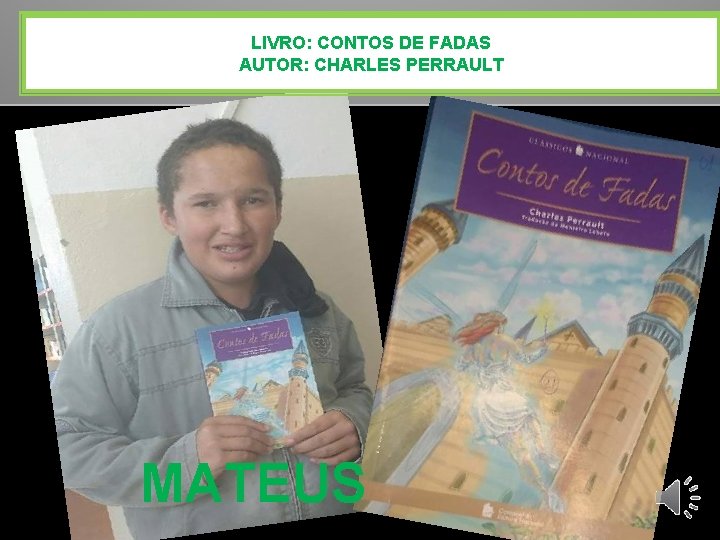 LIVRO: CONTOS DE FADAS AUTOR: CHARLES PERRAULT MATEUS 