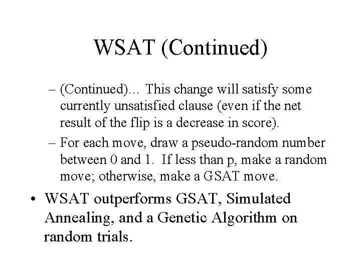 WSAT (Continued) – (Continued)… This change will satisfy some currently unsatisfied clause (even if