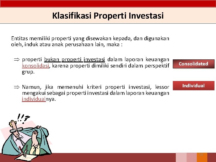 Klasifikasi Properti Investasi Entitas memiliki properti yang disewakan kepada, dan digunakan oleh, induk atau
