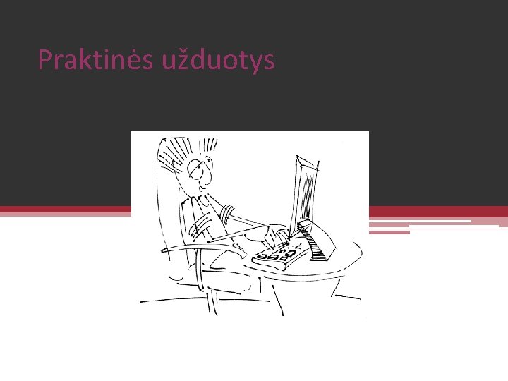 Praktinės užduotys 
