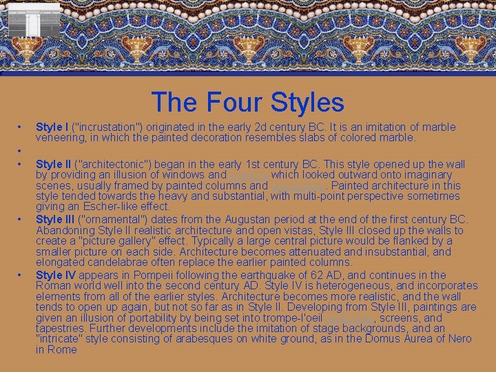 The Four Styles • • • Style I ("incrustation") originated in the early 2