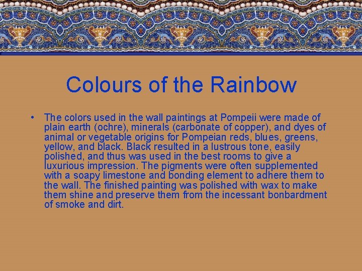 Colours of the Rainbow • The colors used in the wall paintings at Pompeii
