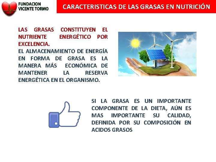 CARACTERISTICAS DE LAS GRASAS EN NUTRICIÓN LAS GRASAS CONSTITUYEN EL NUTRIENTE ENERGÉTICO POR EXCELENCIA.
