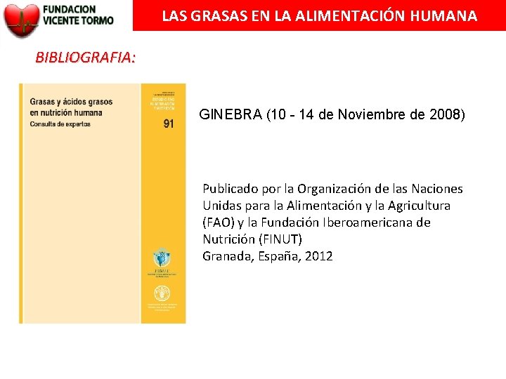 LAS GRASAS EN LA ALIMENTACIÓN HUMANA BIBLIOGRAFIA: GINEBRA (10 - 14 de Noviembre de