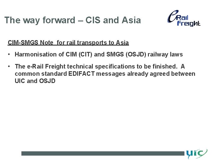 The way forward – CIS and Asia CIM-SMGS Note for rail transports to Asia The way forward – CIS and Asia CIM-SMGS Note for rail transports to Asia