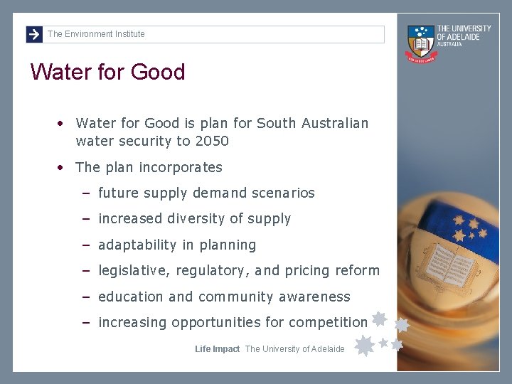 The Environment Institute Water for Good • Water for Good is plan for South