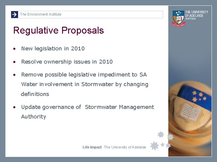 The Environment Institute Regulative Proposals • New legislation in 2010 • Resolve ownership issues