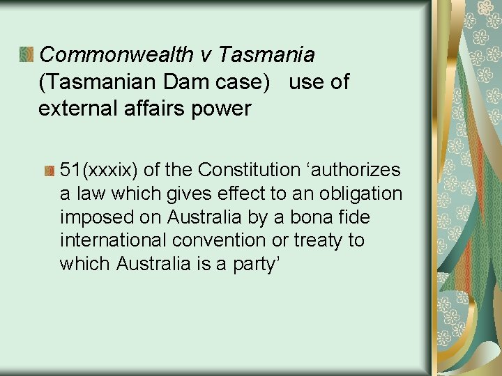 Commonwealth v Tasmania (Tasmanian Dam case) use of external affairs power 51(xxxix) of the