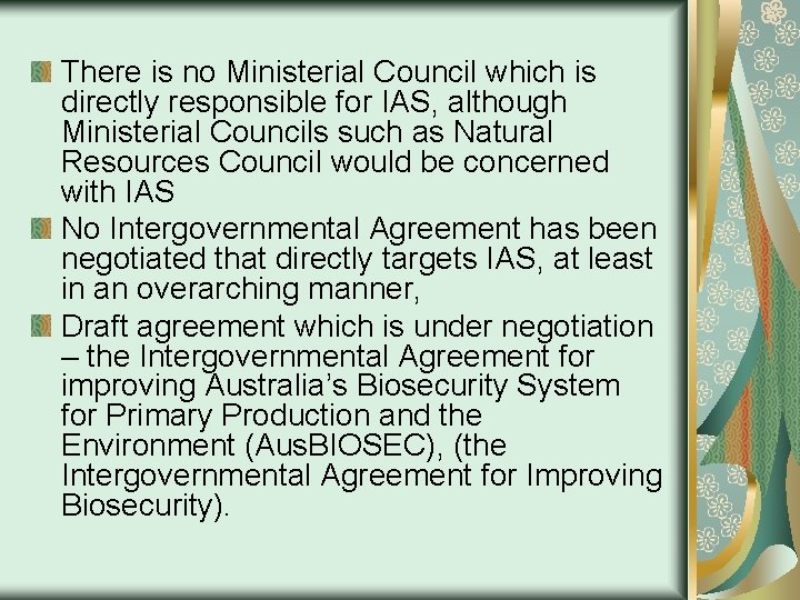 There is no Ministerial Council which is directly responsible for IAS, although Ministerial Councils