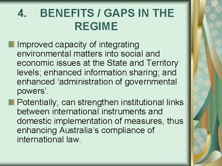 4. BENEFITS / GAPS IN THE REGIME Improved capacity of integrating environmental matters into