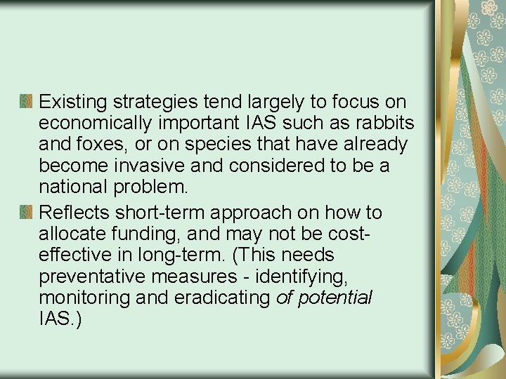 Existing strategies tend largely to focus on economically important IAS such as rabbits and