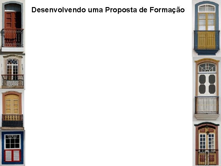 Desenvolvendo uma Proposta de Formação 