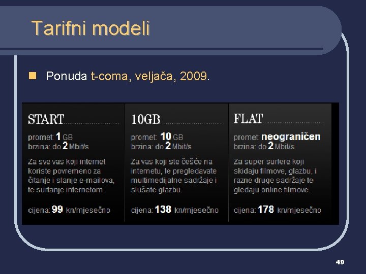 Tarifni modeli n Ponuda t-coma, veljača, 2009. 49 