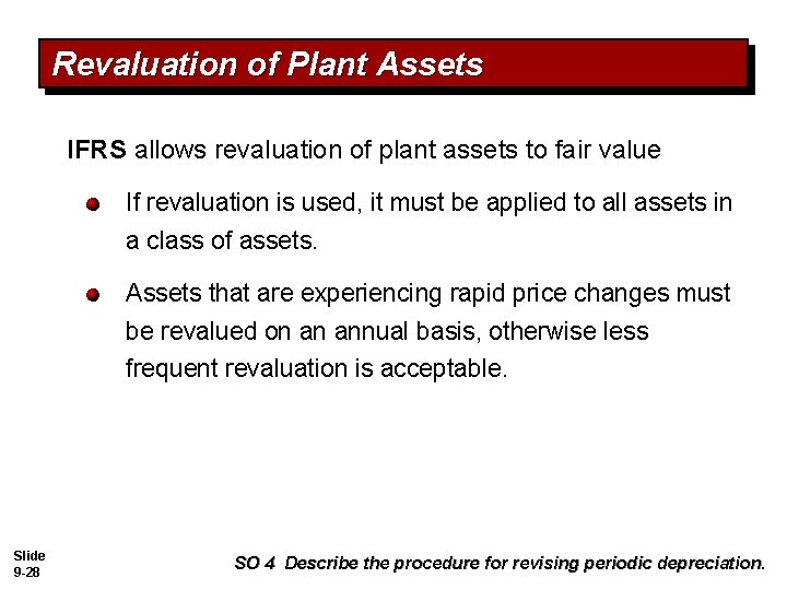 Revaluation of Plant Assets IFRS allows revaluation of plant assets to fair value If