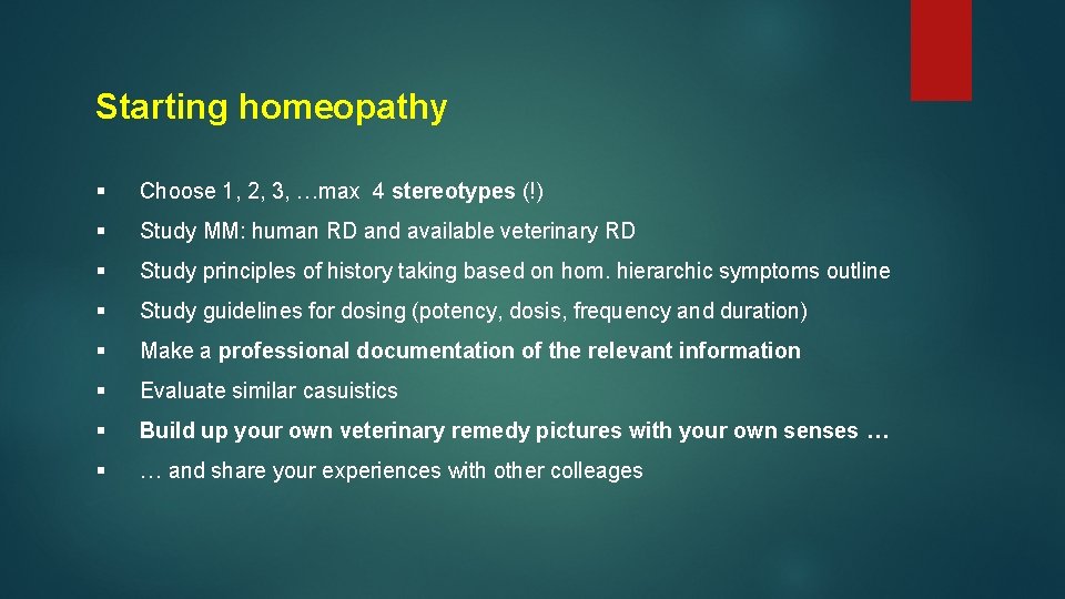 Starting homeopathy § Choose 1, 2, 3, …max 4 stereotypes (!) § Study MM: