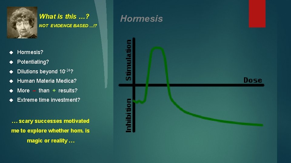 What is this …? NOT EVIDENCE BASED. . . !? Hormesis? Potentiating? Dilutions beyond